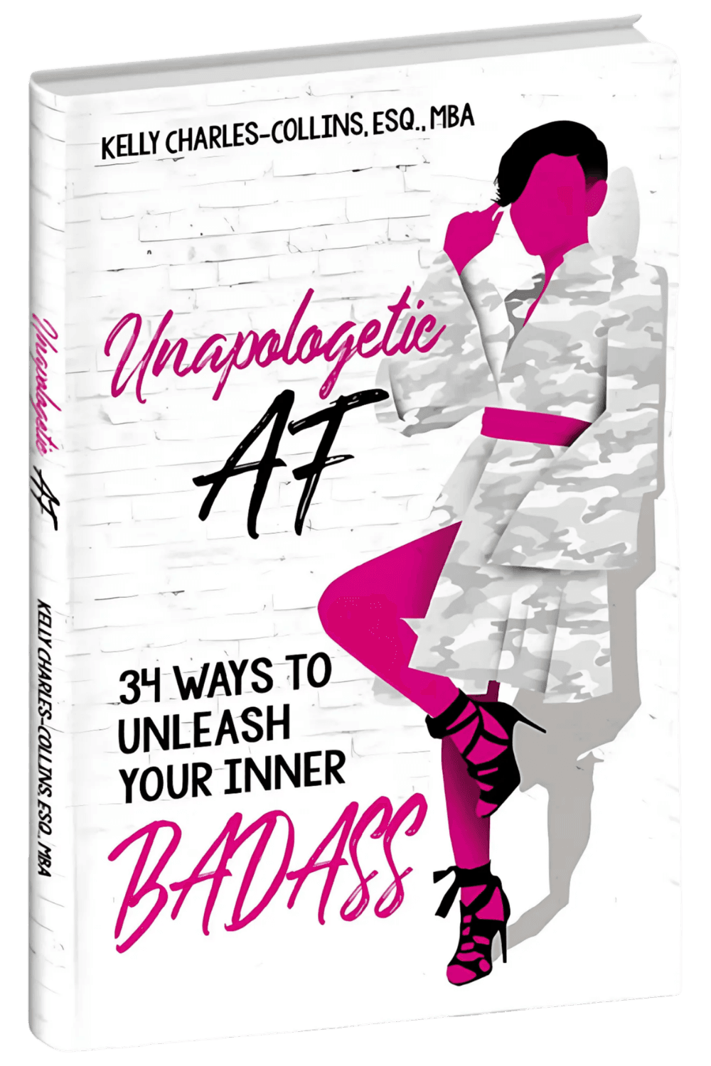 Unapologetic AF: 34 Ways to Unleash Your Inner Badass